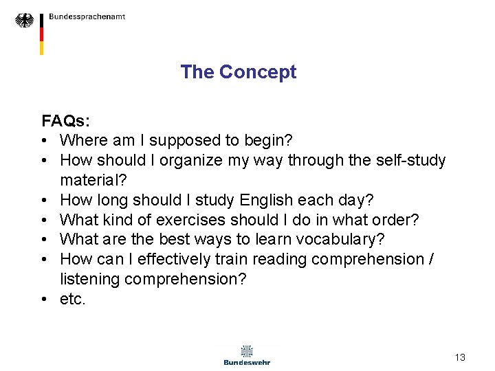 The Concept FAQs: • Where am I supposed to begin? • How should I