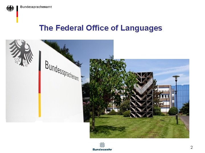 The Federal Office of Languages 2 