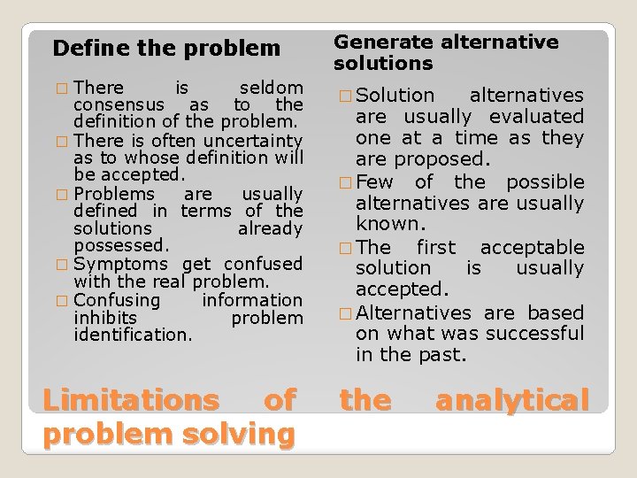 Define the problem Generate alternative solutions � There � Solution is seldom consensus as