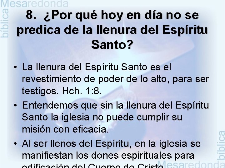 8. ¿Por qué hoy en día no se predica de la llenura del Espíritu