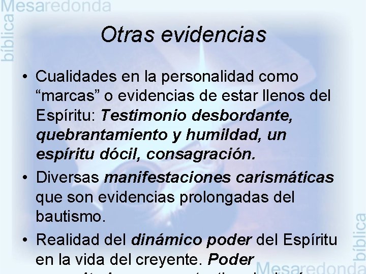 Otras evidencias • Cualidades en la personalidad como “marcas” o evidencias de estar llenos