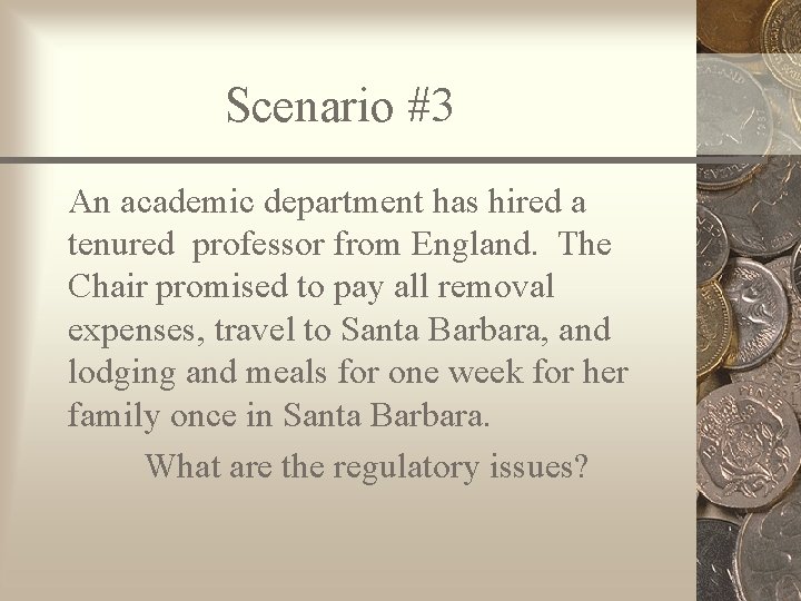 Scenario #3 An academic department has hired a tenured professor from England. The Chair