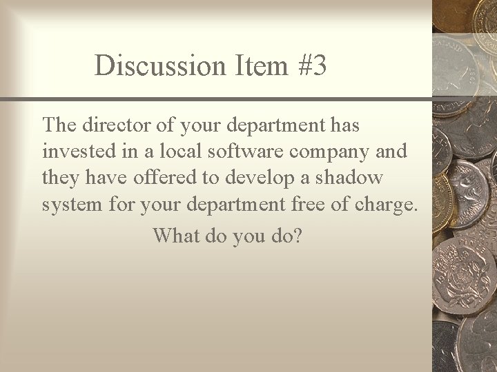 Discussion Item #3 The director of your department has invested in a local software