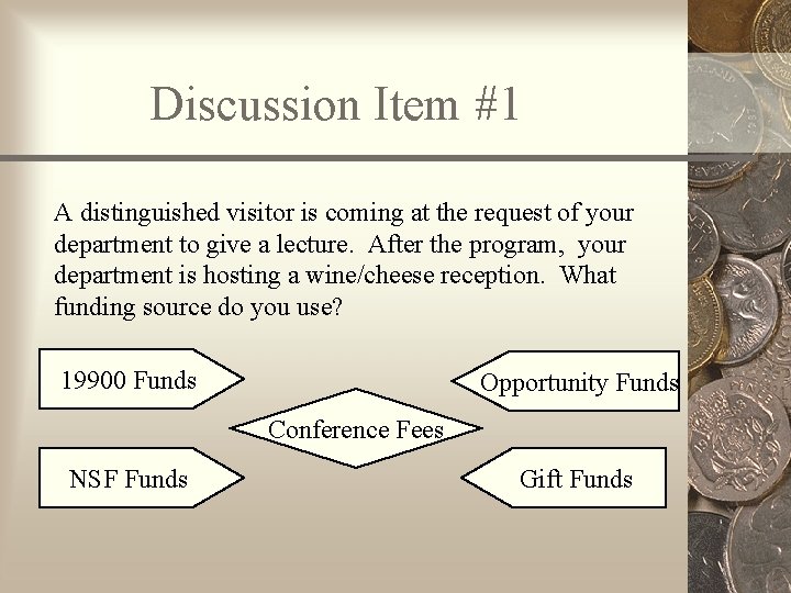 Discussion Item #1 A distinguished visitor is coming at the request of your department