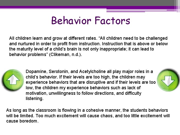 Behavior Factors All children learn and grow at different rates. “All children need to