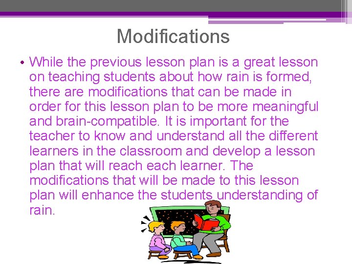 Modifications • While the previous lesson plan is a great lesson on teaching students