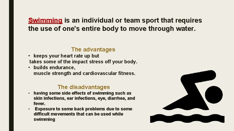 Swimming is an individual or team sport that requires the use of one's entire