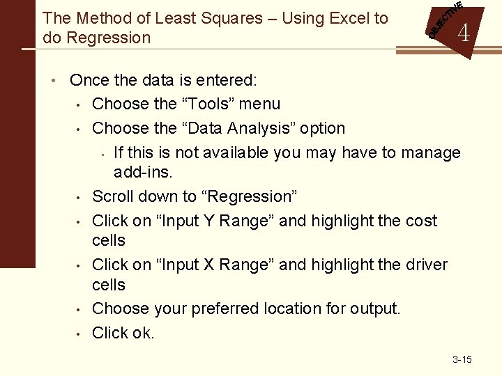 The Method of Least Squares – Using Excel to do Regression 4 • Once