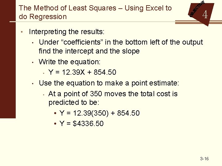 The Method of Least Squares – Using Excel to do Regression 4 • Interpreting