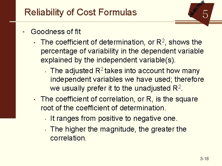 Reliability of Cost Formulas 5 • Goodness of fit • • The coefficient of