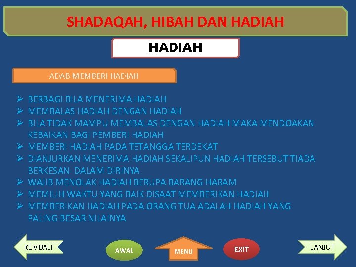 SHADAQAH, HIBAH DAN HADIAH ADAB MEMBERI HADIAH Ø BERBAGI BILA MENERIMA HADIAH Ø MEMBALAS