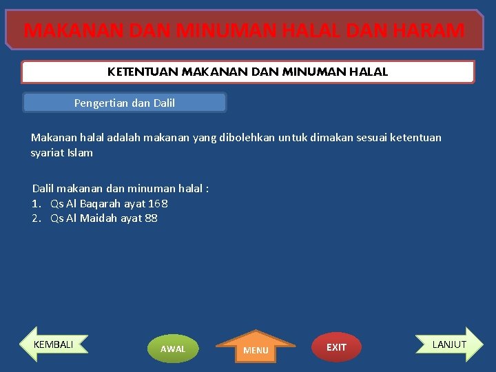 MAKANAN DAN MINUMAN HALAL DAN HARAM KETENTUAN MAKANAN DAN MINUMAN HALAL Pengertian dan Dalil