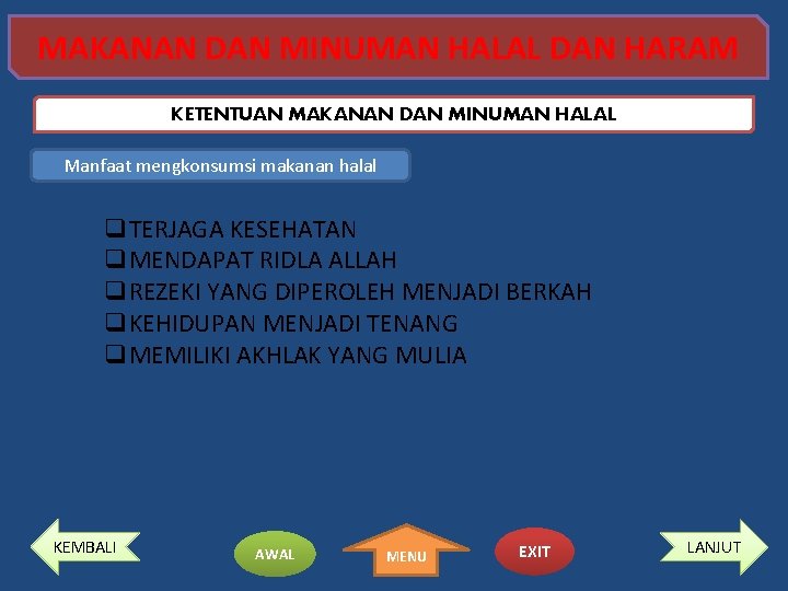 MAKANAN DAN MINUMAN HALAL DAN HARAM KETENTUAN MAKANAN DAN MINUMAN HALAL Manfaat mengkonsumsi makanan