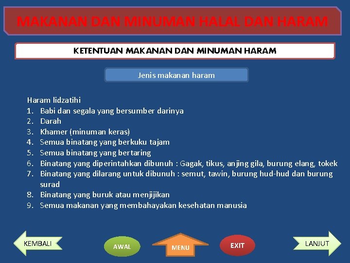 MAKANAN DAN MINUMAN HALAL DAN HARAM KETENTUAN MAKANAN DAN MINUMAN HARAM Jenis makanan haram