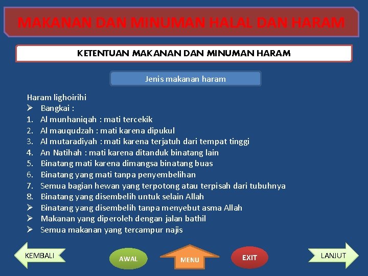 MAKANAN DAN MINUMAN HALAL DAN HARAM KETENTUAN MAKANAN DAN MINUMAN HARAM Jenis makanan haram