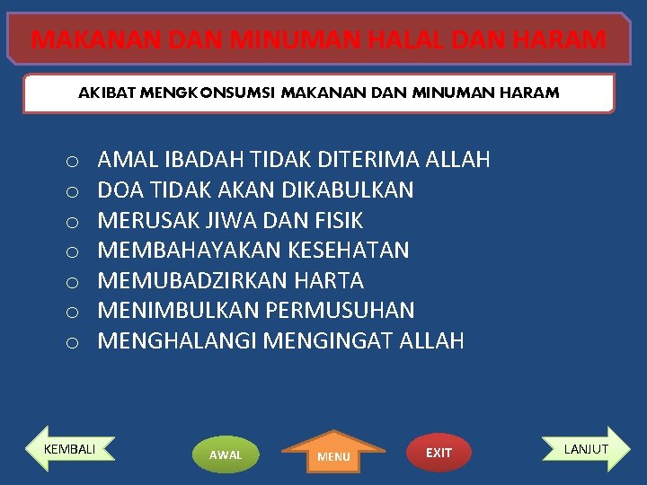 MAKANAN DAN MINUMAN HALAL DAN HARAM AKIBAT MENGKONSUMSI MAKANAN DAN MINUMAN HARAM o o