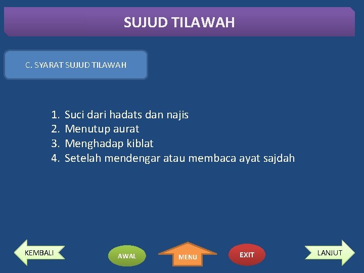 SUJUD TILAWAH C. SYARAT SUJUD TILAWAH 1. 2. 3. 4. KEMBALI Suci dari hadats