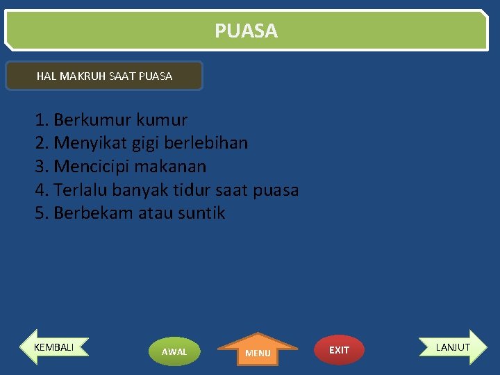 PUASA HAL MAKRUH SAAT PUASA 1. Berkumur 2. Menyikat gigi berlebihan 3. Mencicipi makanan