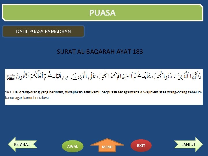 PUASA DALIL PUASA RAMADHAN SURAT AL-BAQARAH AYAT 183 KEMBALI AWAL MENU EXIT LANJUT 