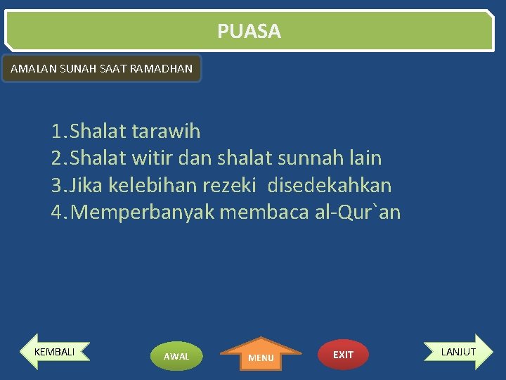 PUASA AMALAN SUNAH SAAT RAMADHAN 1. Shalat tarawih 2. Shalat witir dan shalat sunnah