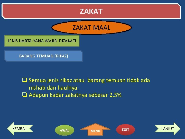 ZAKAT MAAL JENIS HARTA YANG WAJIB DIZAKATI BARANG TEMUAN (RIKAZ) q Semua jenis rikaz