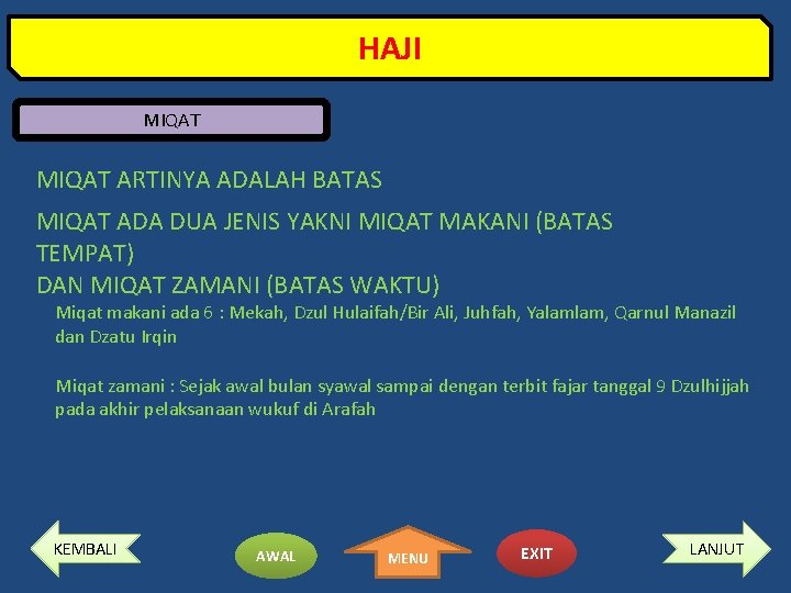 HAJI MIQAT ARTINYA ADALAH BATAS MIQAT ADA DUA JENIS YAKNI MIQAT MAKANI (BATAS TEMPAT)