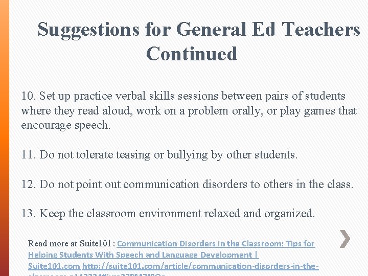 Suggestions for General Ed Teachers Continued 10. Set up practice verbal skills sessions between