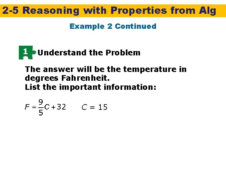 2 -5 Reasoning with Properties from Alg Example 2 Continued 1 Understand the Problem