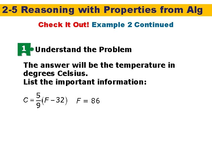 2 -5 Reasoning with Properties from Alg Check It Out! Example 2 Continued 1