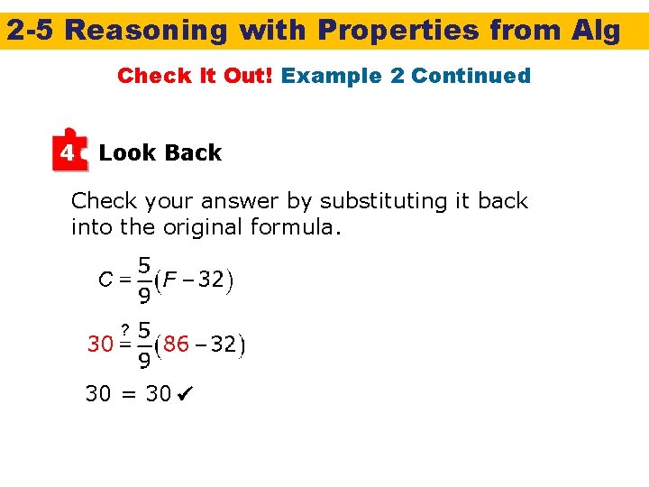 2 -5 Reasoning with Properties from Alg Check It Out! Example 2 Continued 4