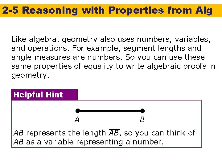 2 -5 Reasoning with Properties from Alg Like algebra, geometry also uses numbers, variables,