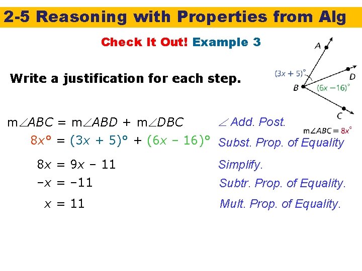 2 -5 Reasoning with Properties from Alg Check It Out! Example 3 Write a