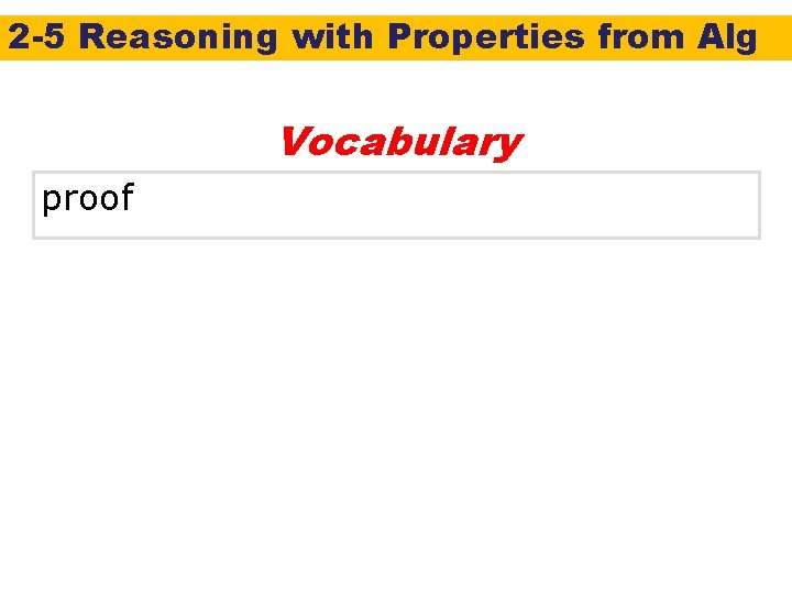 2 -5 Reasoning with Properties from Alg Vocabulary proof 