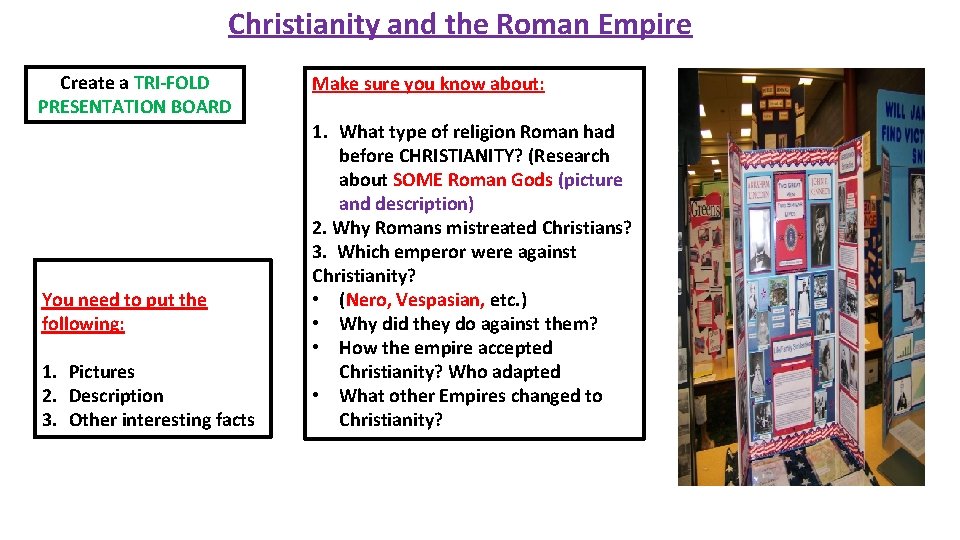 Christianity and the Roman Empire Create a TRI-FOLD PRESENTATION BOARD You need to put