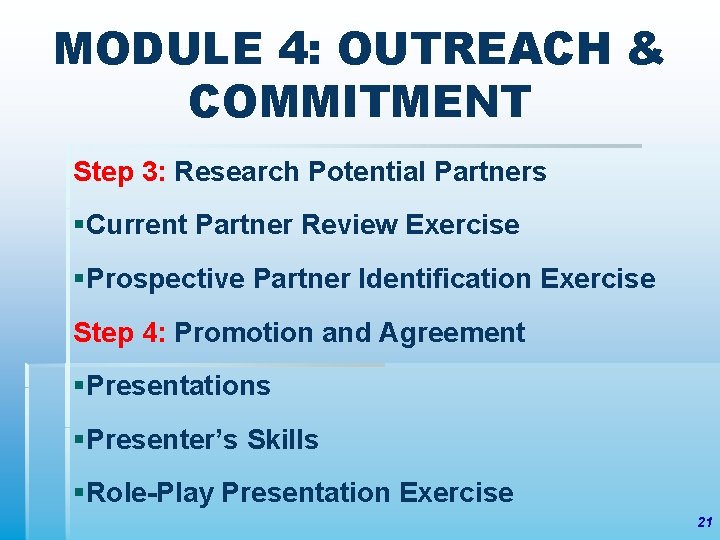 MODULE 4: OUTREACH & COMMITMENT Step 3: Research Potential Partners §Current Partner Review Exercise