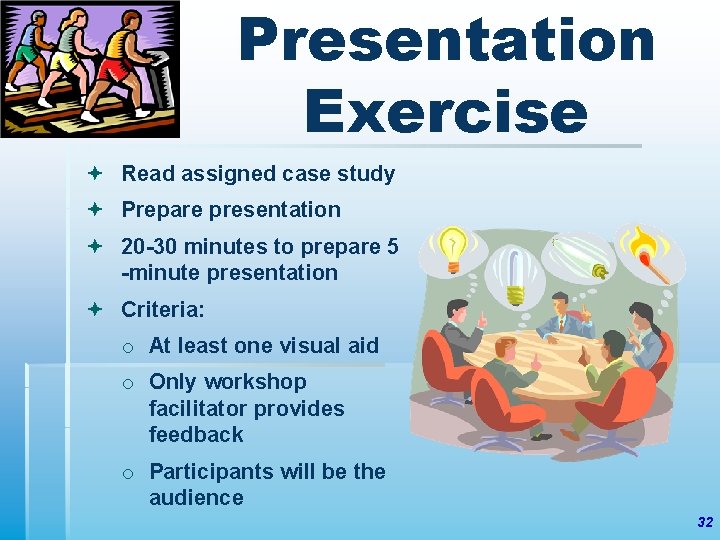 Presentation Exercise Read assigned case study Prepare presentation 20 -30 minutes to prepare 5