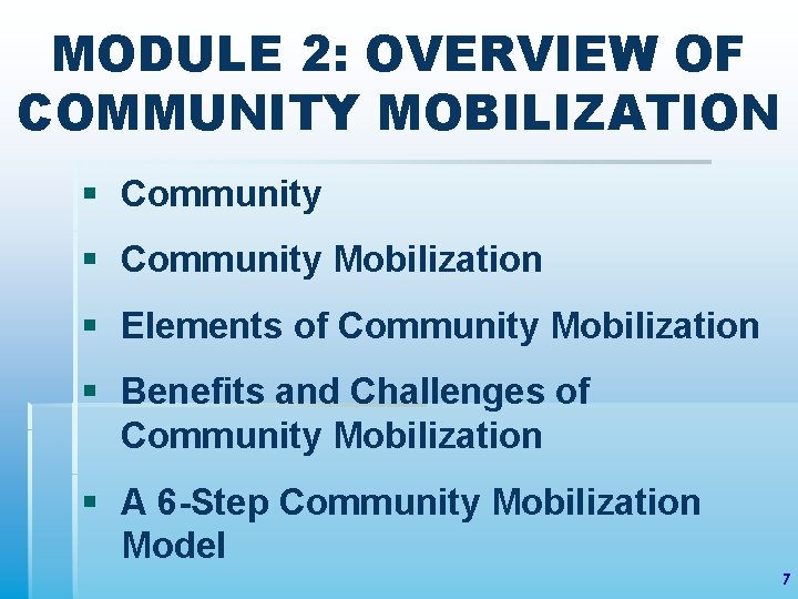 MODULE 2: OVERVIEW OF COMMUNITY MOBILIZATION § Community Mobilization § Elements of Community Mobilization