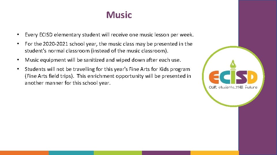 Music • Every ECISD elementary student will receive one music lesson per week. •