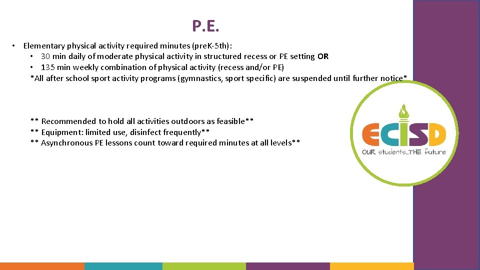 P. E. • Elementary physical activity required minutes (pre. K-5 th): • 30 min