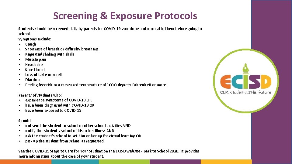 Screening & Exposure Protocols Students should be screened daily by parents for COVID-19 symptoms