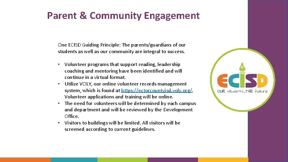 Parent & Community Engagement One ECISD Guiding Principle: The parents/guardians of our students as