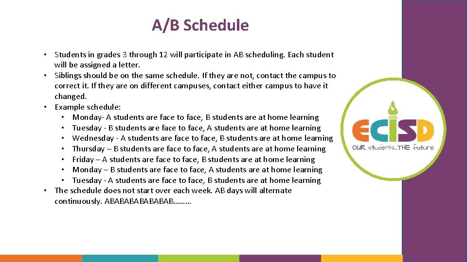A/B Schedule • Students in grades 3 through 12 will participate in AB scheduling.