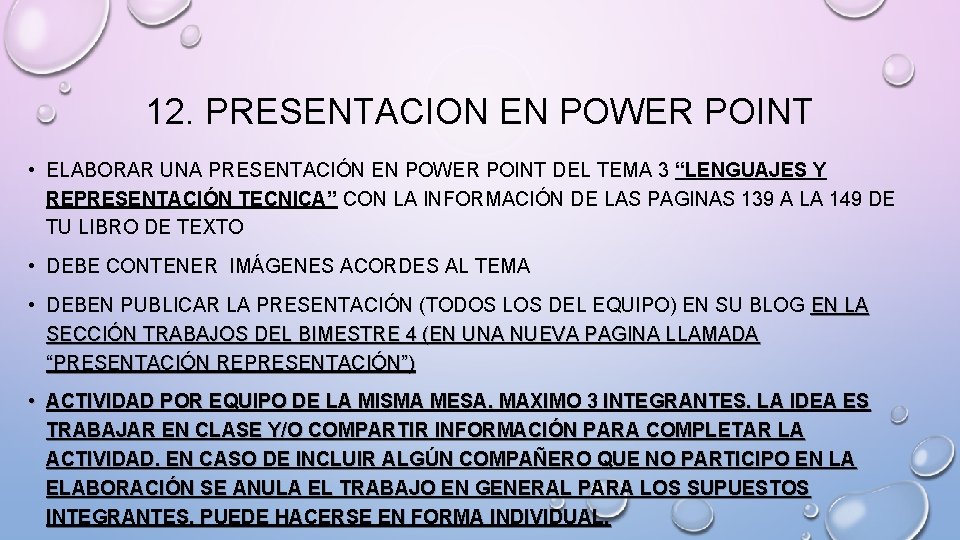 12. PRESENTACION EN POWER POINT • ELABORAR UNA PRESENTACIÓN EN POWER POINT DEL TEMA