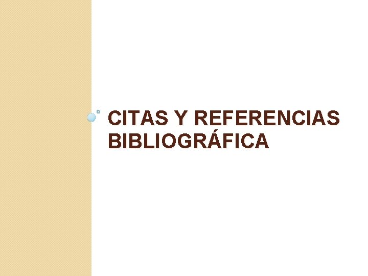 CITAS Y REFERENCIAS BIBLIOGRÁFICA 