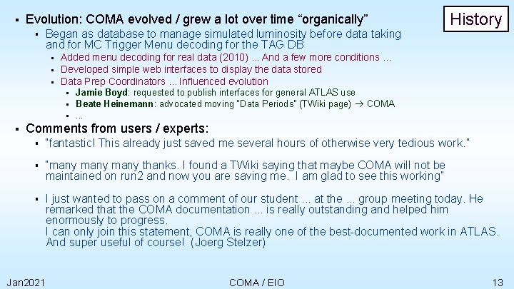 § Evolution: COMA evolved / grew a lot over time “organically” § Began as