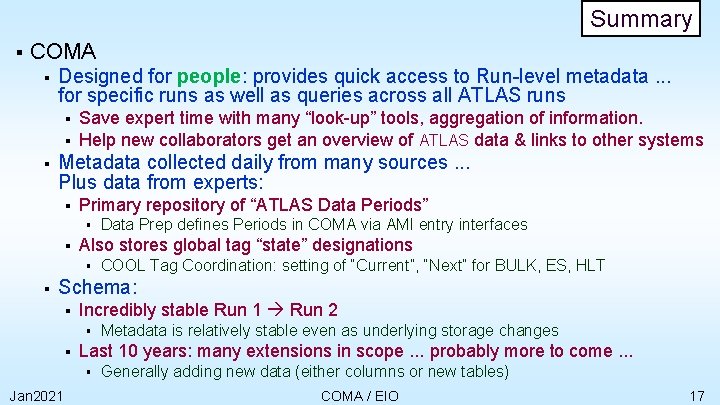 Summary § COMA § Designed for people: provides quick access to Run-level metadata. .