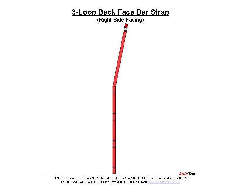 3 -Loop Back Face Bar Strap (Right Side Facing) ____________________________Asia. Tek U. S. Coordination