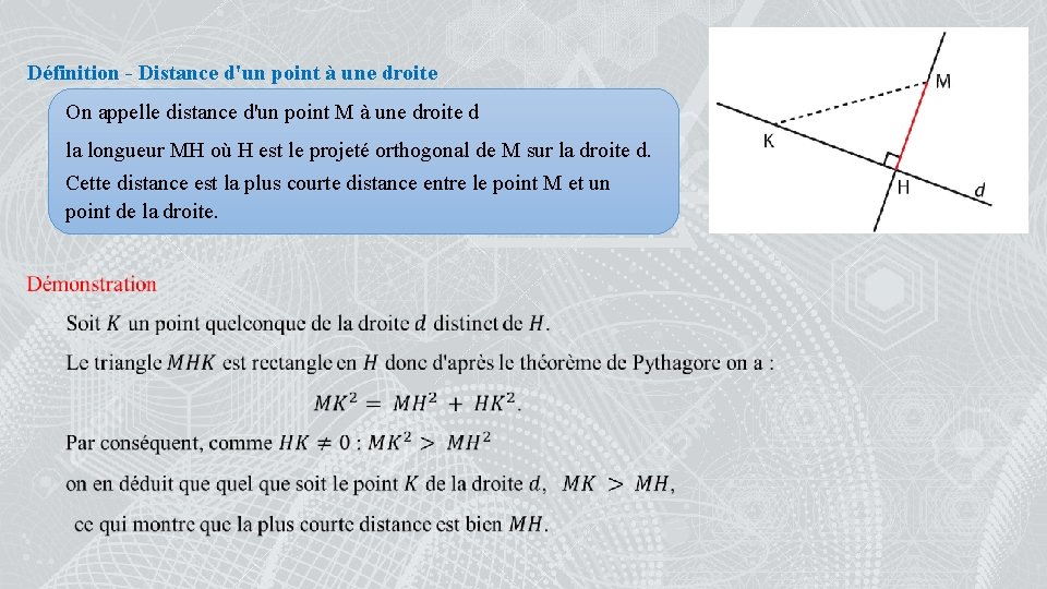Définition - Distance d'un point à une droite On appelle distance d'un point M