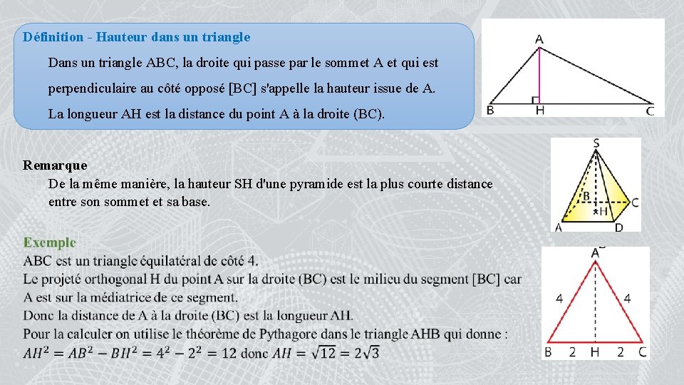 Définition - Hauteur dans un triangle Dans un triangle ABC, la droite qui passe