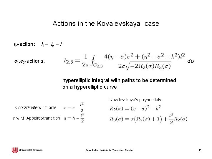Actions in the Kovalevskaya case j-action: I 1 = lj = l ds s